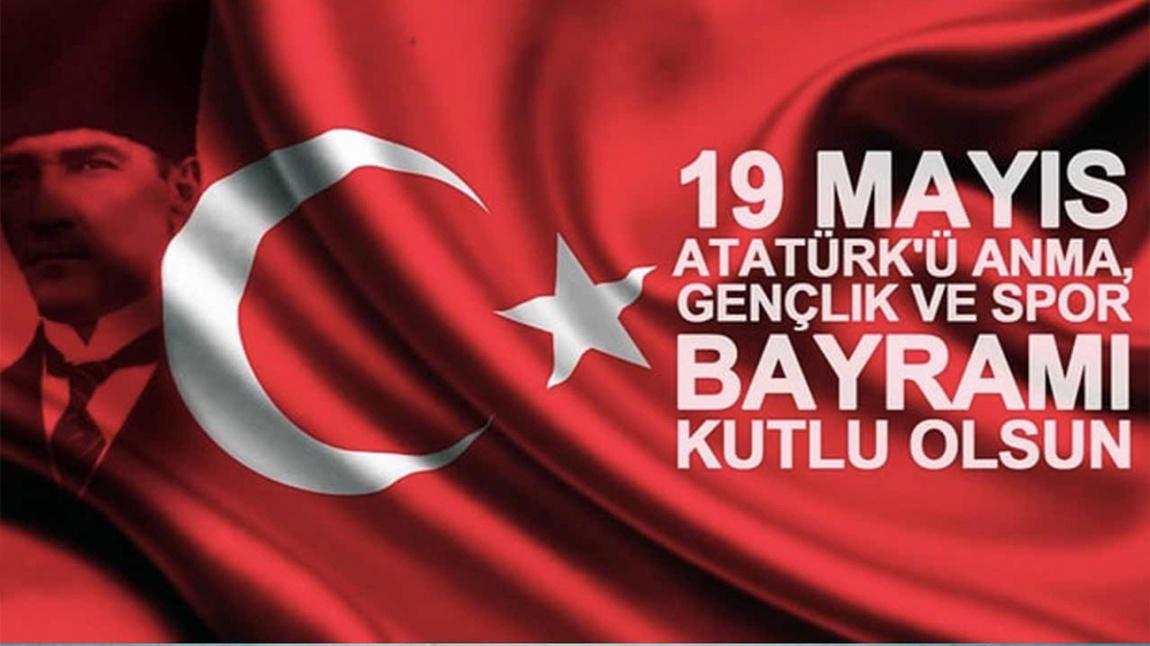 19 Mayıs Atatürk'ü Anma Gençlik ve Spor Bayramı Okulumuzda Coşkuyla Kutlandı